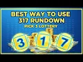 Best Way To Use 317 Rundown - Pick 3 Lottery