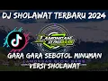 Download Lagu DJ GARA GARA SEBOTOL MINUMAN VERSI SHOLAWAT BANJARI STYLE | LAMONGAN SLOW BASS