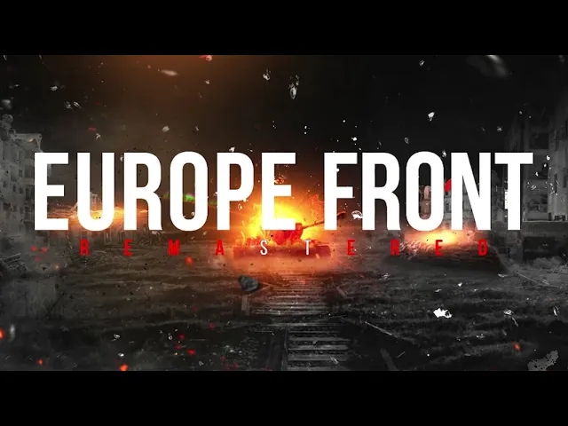 Europe Front: Remastered Официальный Трейлер
