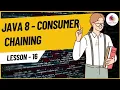 Consumer Chaining In Java 8 Consumer Interface In Java 8 andThen Consumer Functional Interface