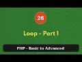 26 Loop - Part 1 PHP Tutorial Basic to Advanced PHP 8 2