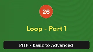 26 Loop - Part 1 PHP Tutorial Basic to Advanced PHP 8 2