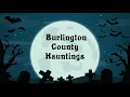 Burlington County Hauntings