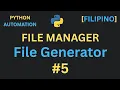 Python Automation - FILE MANAGER Random File Generator Program Filipino