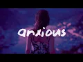 Lagu Dennis Lloyd - Anxious (Lyrics)