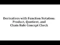 Derivatives with Function Notation Product Quotient and Chain Rule Concept Check