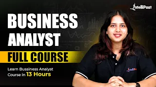 Learn Business Analyst Full Course | Business Analyst Tutorial For Beginners 2026-27 | Intellipaat