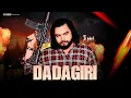 Download Lagu DADAGIRI (Official Video) Singer PS Polist New Song | Badmashi Song | New Haryanvi Song | RK Polist