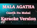 Download Lagu Mala Agatha - Cantik Itu Mahal [Karaoke] | CBerhibur