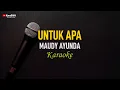 Download Lagu Maudy Ayunda - Untuk Apa (Karaoke)