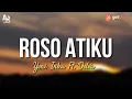 Download Lagu Roso Atiku - Yeni Inka Ft. Delva (LIRIK)
