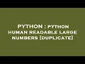 PYTHON python human readable large numbers