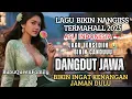 Download Lagu LAGU SEDIIIHH BANGEETTS ‼️DANGDUT JAWA TERMAHAL PALING SERING DI CARI / MUSIK GALAU PATAH HATI 