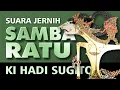 Download Lagu WAYANG KULIT DALANG KI HADI SUGITO : SAMBA RATU | FULL - TUTUG | SUARA JERNIH | SERU LUCU GAYENG