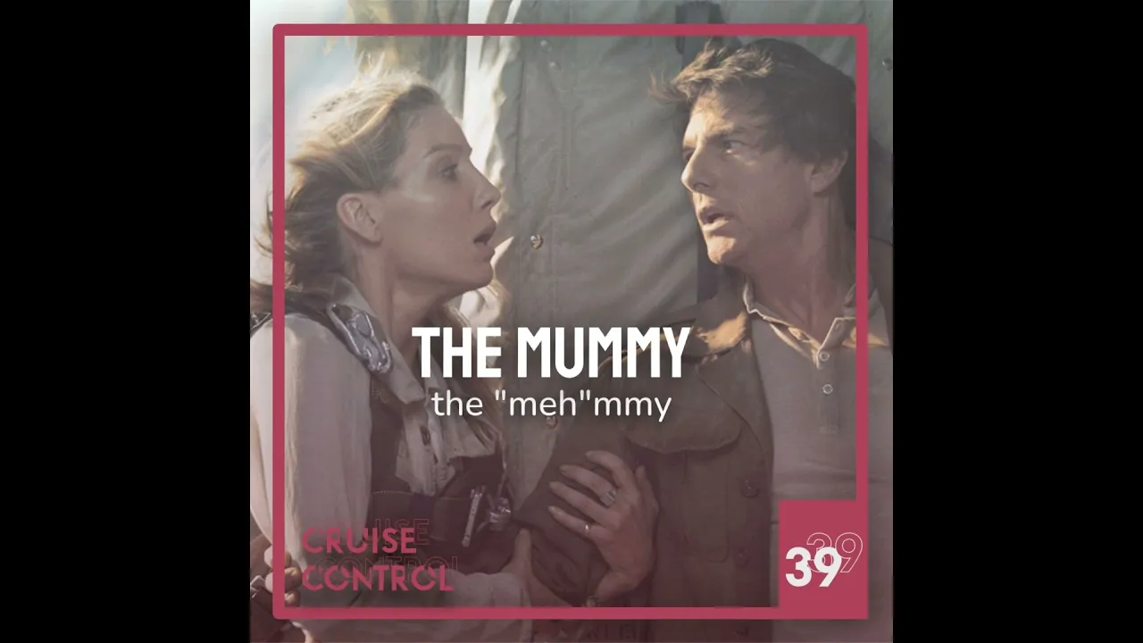 39 The Mummy - The "meh"mmy