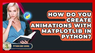 How Do You Create Animations With Matplotlib In Python - Python Code School