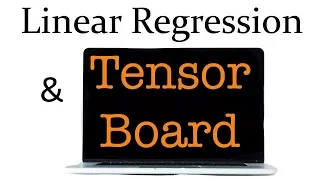 Lecture 6 Linear Regression in TensorFlow and TensorBoard