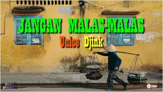 Download JANGAN MALAS-MALAS (Reggae Version) - Uncle Djink I [Video Lirik] MP3