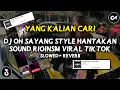 Lagu DJ OH SAYANG STYLE HANTAKAN SOUND འįįටįហϚⱮ VIRAL TIKTOK YANG KALIAN CARI (SLOWED + REVERB)