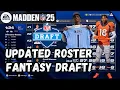MADDEN 25 UPDATED ROSTERS FANTASY DRAFT
