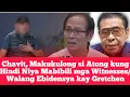Download Lagu Chavit, Makukulong si Atong kung Hindi Niya Mabibili mga Witnesses/ Walang Ebidensya kay Gretchen