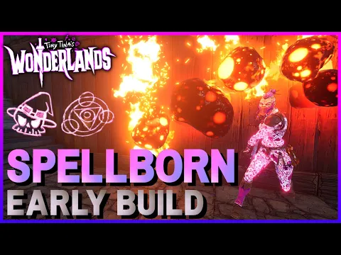 My Level 40 Spellborn BUILD Is Pretty Crazy! (How Builds Work In Wonderlands)
