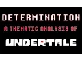Determination A Thematic Analysis of UNDERTALE