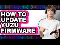 How to Update Yuzu Firmware updated