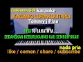 Download Lagu KARAOKE KACANG LUPA KULITNYA TOMI J PISA (nada pria)@idonrusdi5