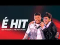 Download Lagu É Hit - Léo Foguete e Felipe Amorim