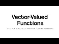 Introduction to Vector-Valued Functions