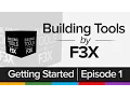 Getting Started Building Tools by F3X
