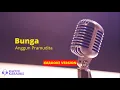 Download Lagu BUNGA - ANGGUN PRAMUDITA | KARAOKE VERSION