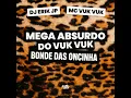 Mega Absurdo Do Vuk Vuk - Bonde Das Oncinha