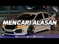 Download Lagu DJ MENCARI ALASAN - EXIST REMIX TIKTOK VIRAL TERBARU FULL BASS (BOOTLEG)