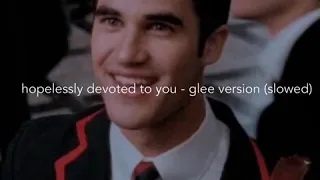 Hopelessly Devoted To You Glee Version Slowed 