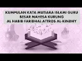 Lagu Kumpulan Kata-Kata Mutiara Guru Besar Mahesa Kurung Al Mukarromah Al Habib Faridhal Attros Al Kindhy