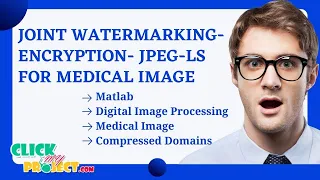 Python Image Processing Project - Joint Watermarking-Encryption-JPEG-LS Medical Image ClickMyProject