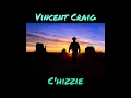 C hizzie - Vincent Craig