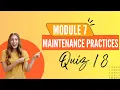 Module 7 Questions Maintenance Practices M7 Quiz 18