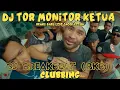 DJ BKB BREAKBEAT CLUBBING TOR MONITOR KETUA BASS CANDU BIKIN MELAYANG #trending #tormonitorketua