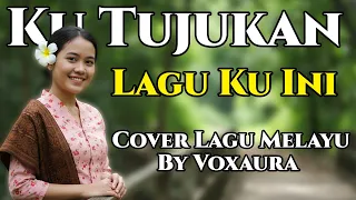 kutujukan laguku ini cover lagu melayu by voxaura