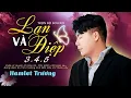 Download Lagu Trọn Bộ Bolero Trữ Tình LAN VÀ ĐIỆP 3,4,5 - Hamlet Trương | Nghe Đi Nghe Lại Mà Khóc Cạn Nước Mắt