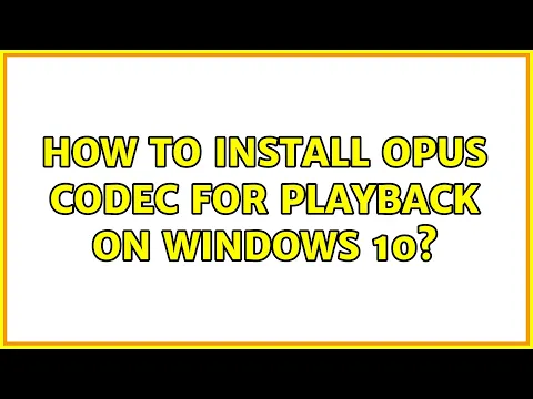Download MP3 How to install opus codec for playback on Windows 10? (2 Solutions!!)