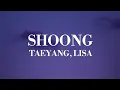 Download Lagu TAEYANG, LISA - SHOONG(LYRICS)