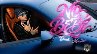 Dowba Montana - NO BEBE (Video Oficial)