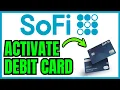 How To ACTIVATE SoFi Debit Card QUICK EASY 2026
