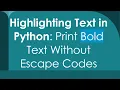 Highlighting Text in Python Print Bold Text Without Escape Codes