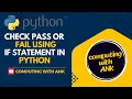check pass fail Student using If Statement in python