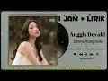 Download Lagu [1 Jam] [Lirik Lagu] Dirimu Yang Dulu - Anggis Devaki